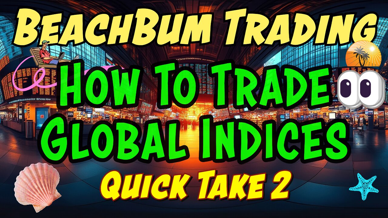 How To Trade Global Indices | Quick Take 2