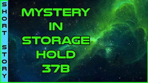 Human Narrated : Storage hold 37b | r/HFY