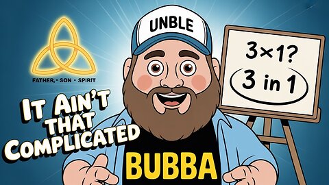 Bubba Explains God’s Threeness (It Ain’t That Complicated)