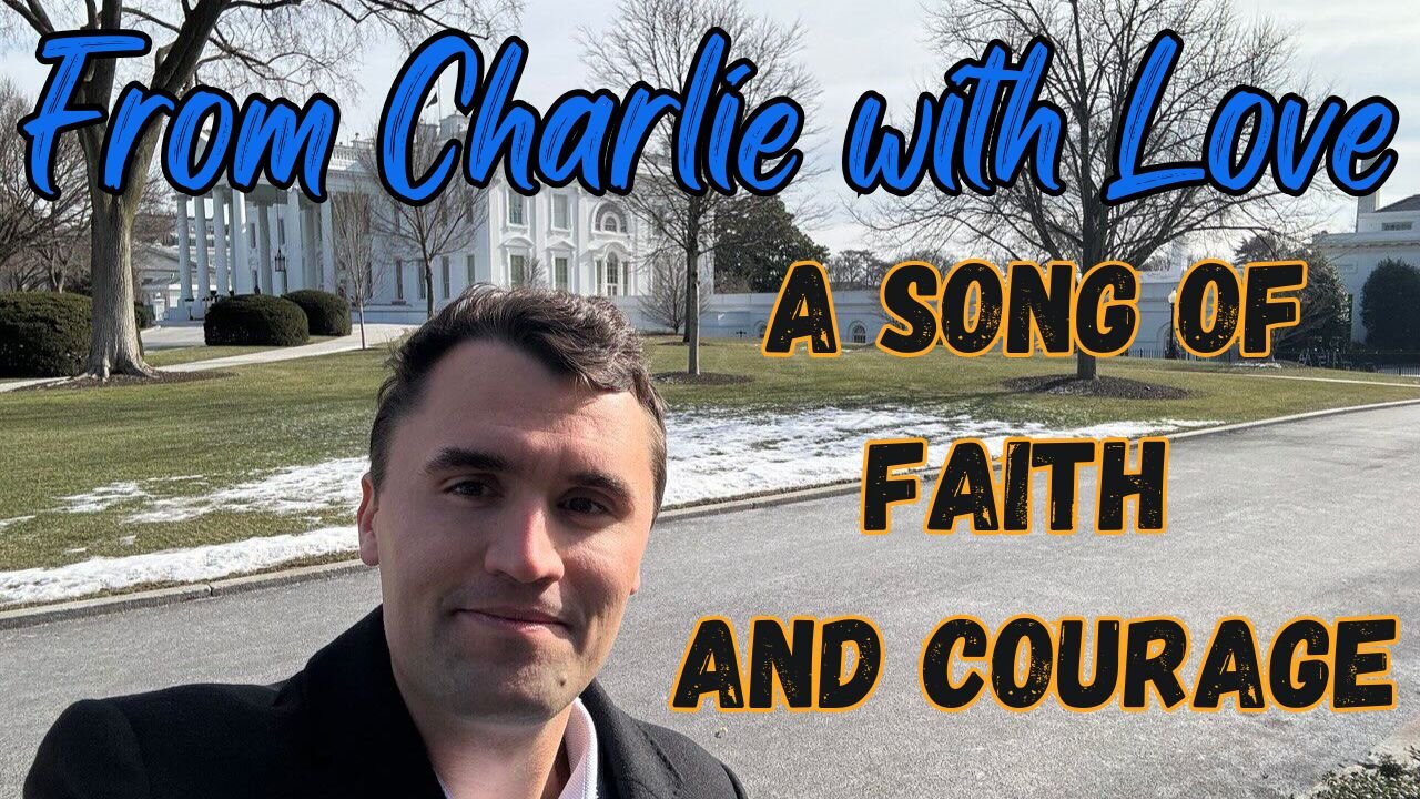 From Charlie with Love | A Song of Faith and Courage | Charlie Kirk Quotes in Song