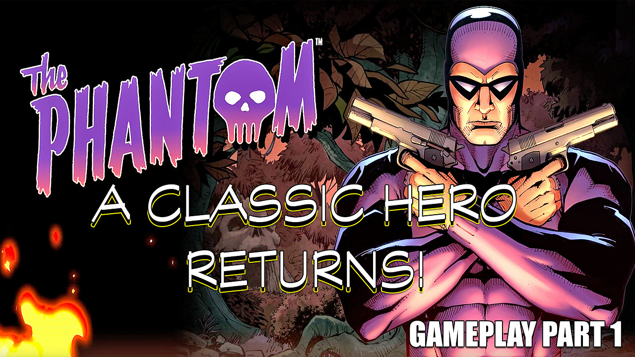 A Classic Hero Returns! THE PHANTOM: GAMEPLAY PART 1