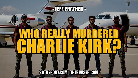 WHO REALLY MURDERED CHARLIE KIRK -- Jeffrey Prather