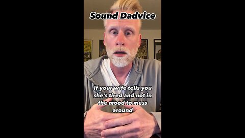 Sound Dadvice: Too Tired