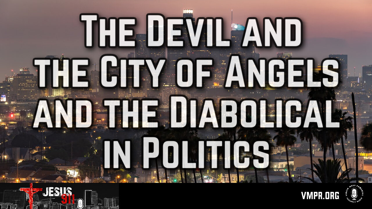 04 Apr 25, Jesus 911: The Devil and the City of Angels