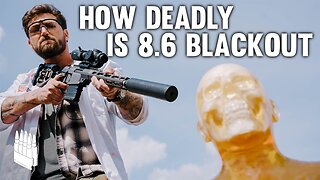 Testing the Lethality of 8.6 BLACKOUT - The Most violent Subsonic available