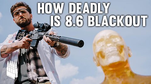 Testing the Lethality of 8.6 BLACKOUT - The Most violent Subsonic available