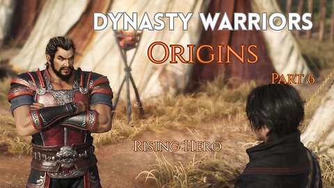 Dynasty Warriors Origin Part 6 - Rising Hero
