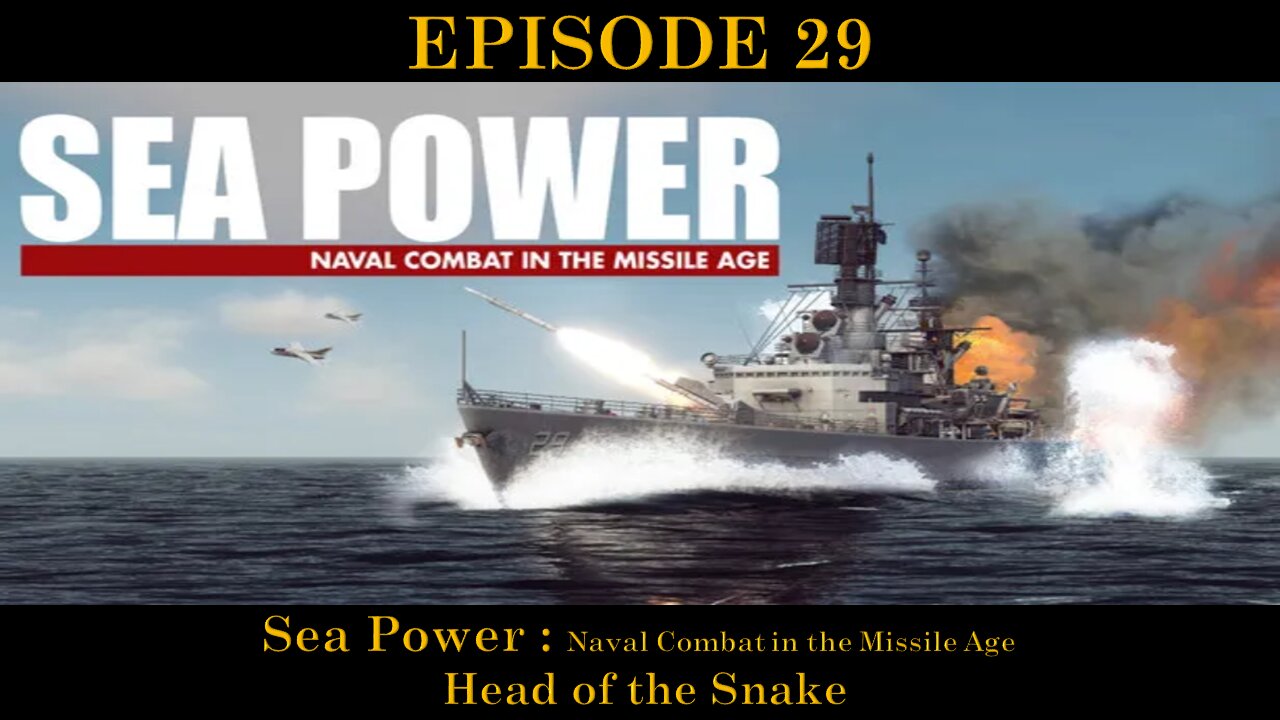 Sea Power - Naval Combat in the Missile Age - EPISODE 29 - Head of the Snake