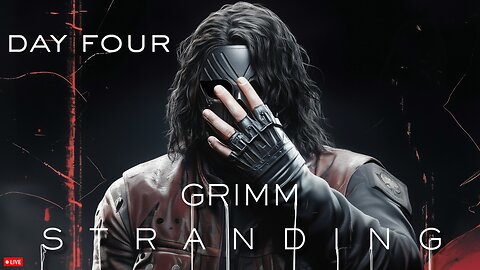 🔴LIVE • GRIMM HOLLYWOOD • GRIMM STRANDING DAY 4 • STREAM DOESN'T END TIL I BEAT DEATH STRANDING
