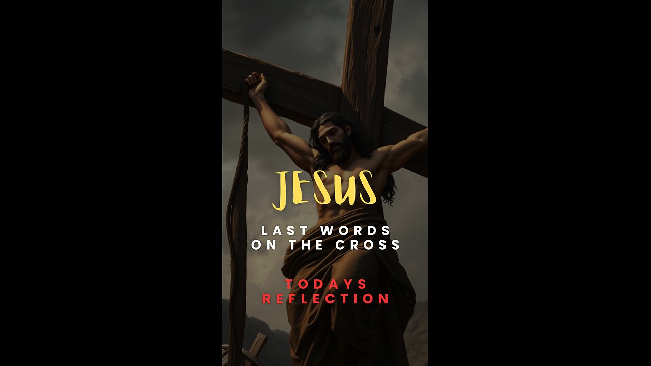 The Final Words of Jesus: Love, Forgiveness, and Hope