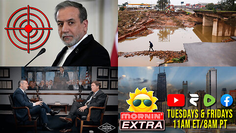 Araghchi Assassination Plot | South Africa Flooding | Carlson Exposes Media Failure | Mornin' EXTRA