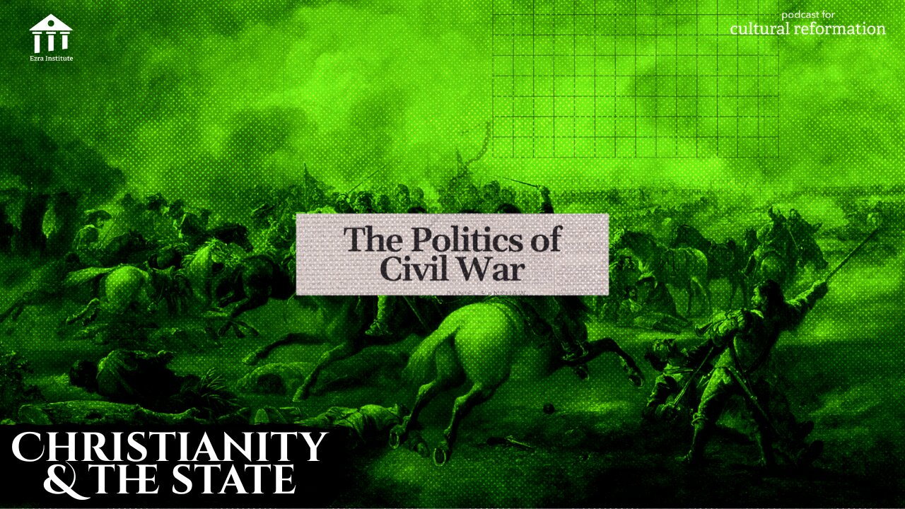 Christianity & the State: The Politics of Civil War