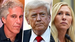 Trump: The Epstein Files, Majorie Taylor Greene - Trump Will Release, There's Nothing on Trump