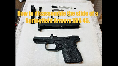 Springfield Armory XDS45 3.3 .45 ACP - complete disassembly of slide parts & how it all works.