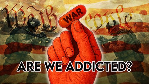 Why Is The United States Addicted To War?