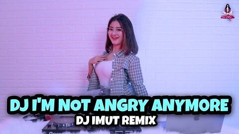 DJ FILTER INSTAGRAM | I'M NOT ANGRY ANYMORE (DJ IMUT REMIX)