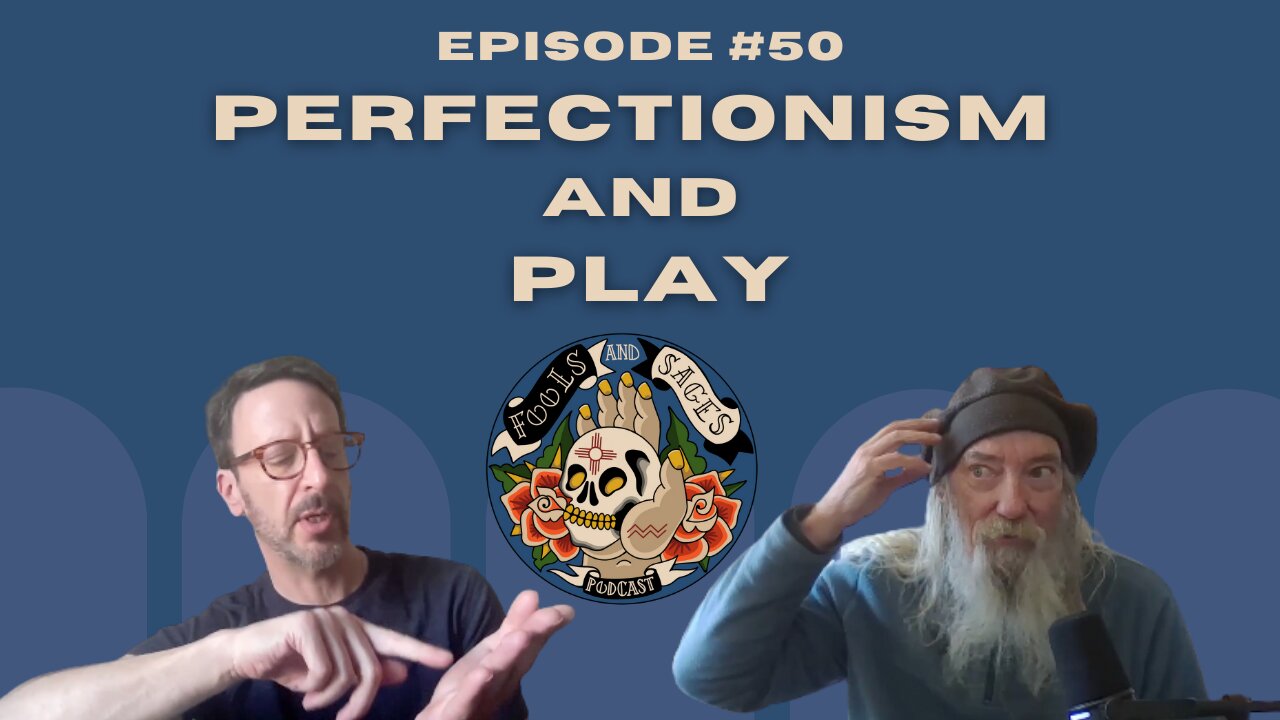 Episode #50: Perfectionism and Play