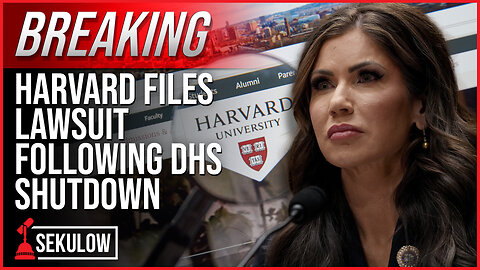 BREAKING: Harvard Files Lawsuit Following DHS Shutdown