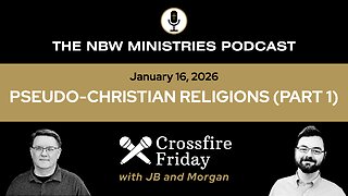 1420. Crossfire: Pseudo-Christian Religions (Part 1)