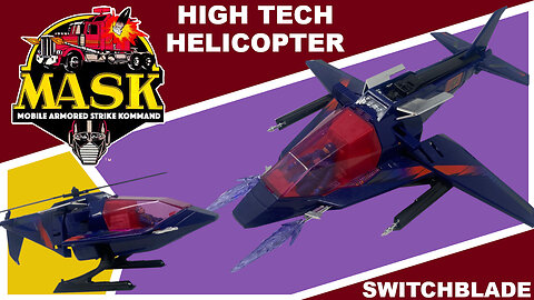 High Tech Helicopter (Switchblade) - M.A.S.K. Loyal Subjects - Unboxing & Review