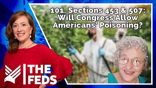 101. Sections 453 & 507: Will Congress Allow Americans’ Poisoning? | Dr. Meryl Nass, MD | The Feds