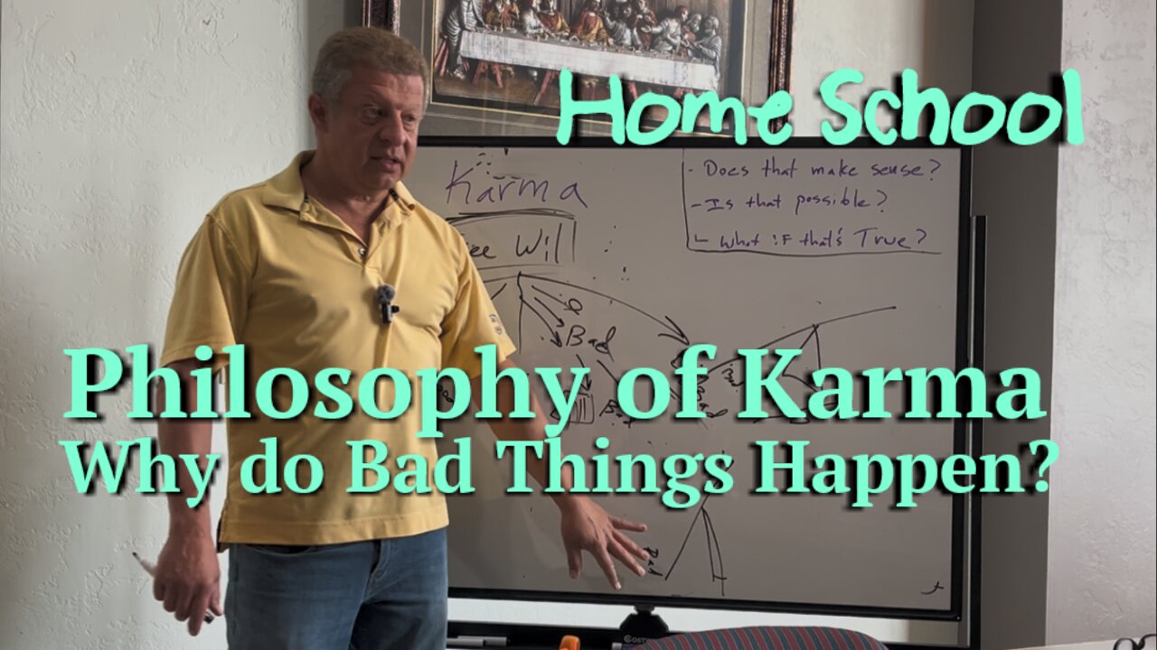 Home School: The Philosophy of Karma - Why Do bad things Happen? (Episode 5)