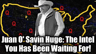 Juan O' Savin Huge: The Intel You Has Been Waiting For!