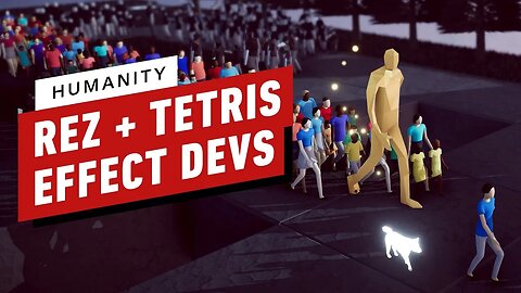 Humanity Preview - Creative Puzzle-Solving From the Makers of Rez and Tetris Effect