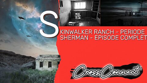 SkinWalker Ranch - Période Sherman : Episode Complet