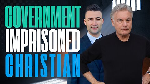 Why did our Government imprison this Christian?