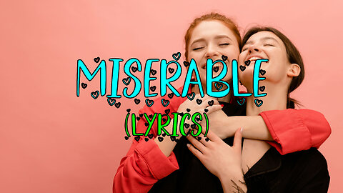 Miserable - new love song #tocxicalor #romantic #lyrisc