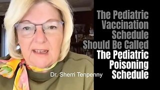 Dr. Sherri Tenpenny: Pediatric Vaccination Schedule Should Be Called Pediatric Poisoning Schedule