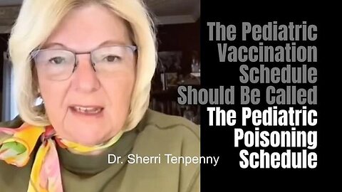 Dr. Sherri Tenpenny: Pediatric Vaccination Schedule Should Be Called Pediatric Poisoning Schedule