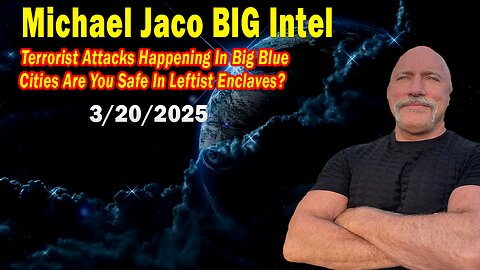 Michael Jaco BIG Intel Mar 20: "Emergency Broadcast! Breaking News By Michael Jaco & Michelle Melendez"