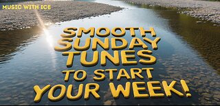 MUSIC WITH ICE: SMOOTH SUNDAY