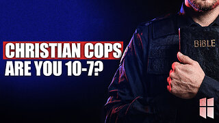 Christian Cops – Are You 10-7? | WCF Deacon Ray Murgatroyd