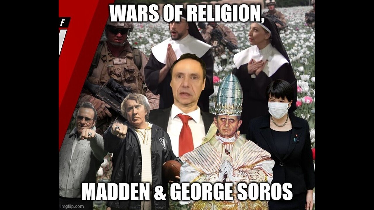 Wars of Religion, Madden & George Soros.