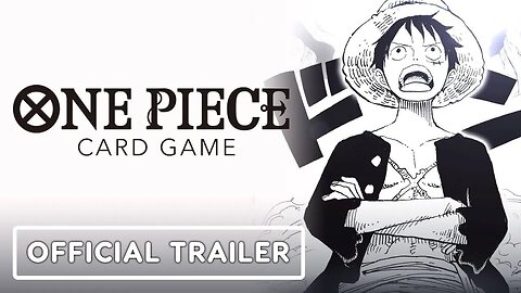 One Piece Card Game - Official Trailer