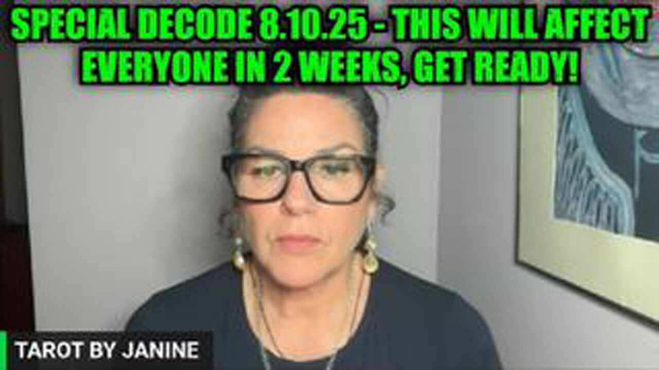 TAROT BY JANINE: SPECIAL DECODE 8.10.25 - THIS WILL AFFECT EVERYONE IN 2 WEEKS, GET READY!