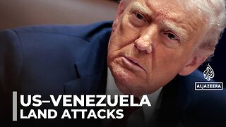 US- Venezuela tensions: Washington considers potential land attacks