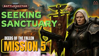 Warhammer 40K Battlesector: Deeds of the Fallen Mission 4 – Seeking Sanctuary