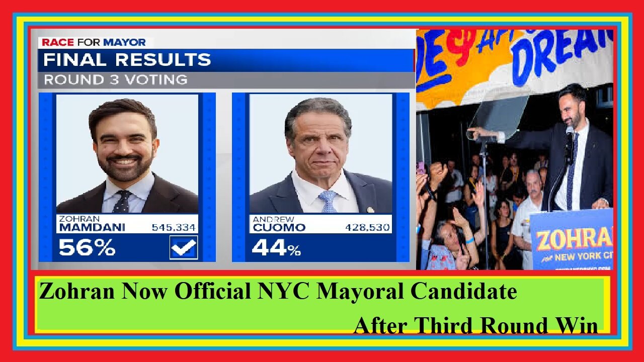 Zohran Now Official NYC Mayoral Candidate After Third Round Win