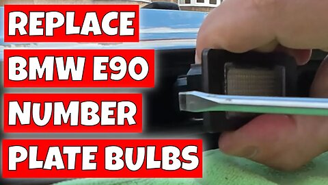 How To Replace BMW 3 Series E90 E91 E92 Number Plate Bulbs