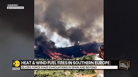 Europe_Wildfires__Heat___Wind_Fuel_Fires_in_Southern_Europe___WION_Climate_Tracker