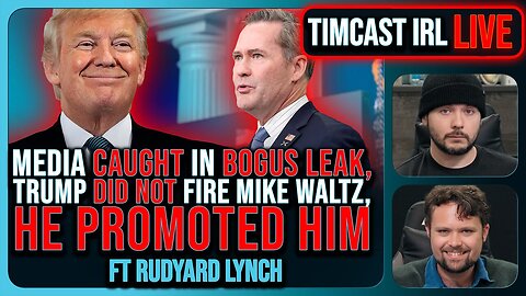 Liberal Media CAUGHT In BOGUS LEAK, Trump DID NOT Fire Mike Waltz, HE PROMOTED HIM