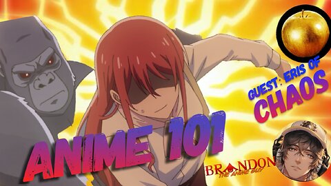 Anime 101 With Special Guest Eris of Chaos!