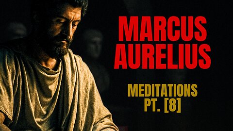 MARCUS AURELIUS | The RIVER of TIME PT. [8]