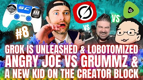 RB: SC; EP 8: Grok Is Unleashed & Lobotomized, Angry Joe Vs Grummz & A New Kid on The Creator Block