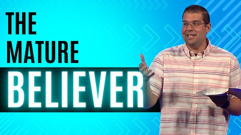 The Mature Believer