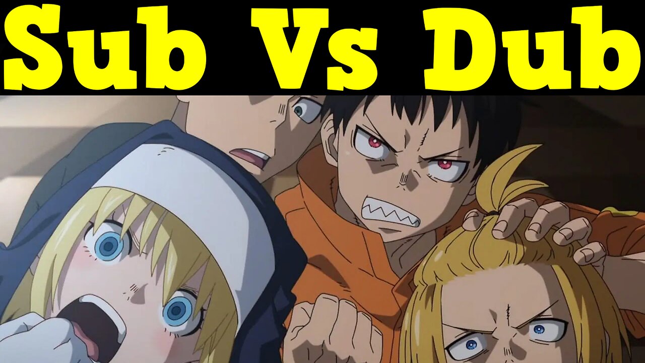 Sub VS Dub Anime | Fire Force